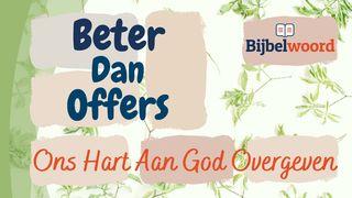 Beter dan offers, ons hart aan God overgeven 1 Thessalonicenzen 5:17-18 Het Boek