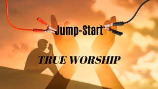 Jumpstart True Worship Hebrews 13:15 New Living Translation
