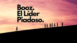 Booz - El Líder Piadoso Rut 2:15 Nueva Versión Internacional - Español