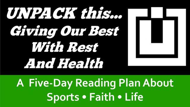UNPACK This...Giving Our Best With Rest and Health 