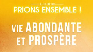 Vie abondante et prospère - Collection Prions ensemble Actes 3:16 La Sainte Bible par Louis Segond 1910