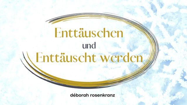 ENTTÄUSCHEN und ENTTÄUSCHT werden
