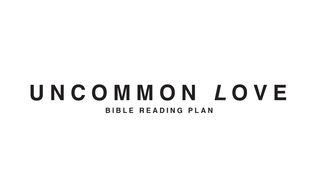 Uncommon Love John 3:35 English Standard Version 2016