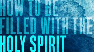 How to Be Filled With the Holy Spirit Acts of the Apostles 4:31 New Living Translation