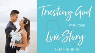 Trusting God With Your Love Story Psalms 13:5 New Century Version