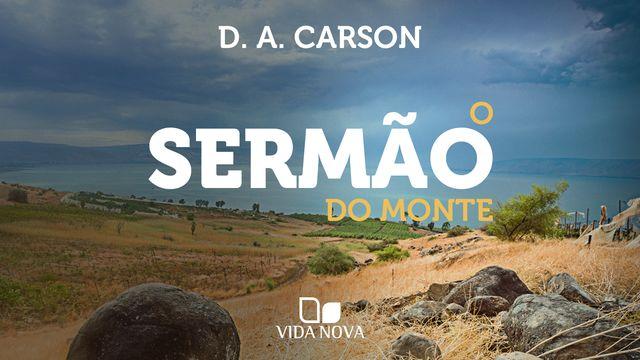 O sermão do monte: exposição de Mateus 5–7