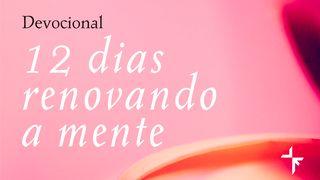 12 dias renovando a mente 1 Coríntios 3:6-9 Nova Versão Internacional - Português