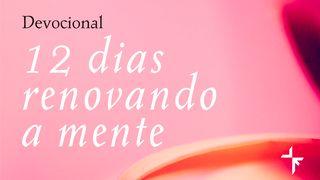 12 dias renovando a mente 1João 2:15-17 Nova Versão Internacional - Português