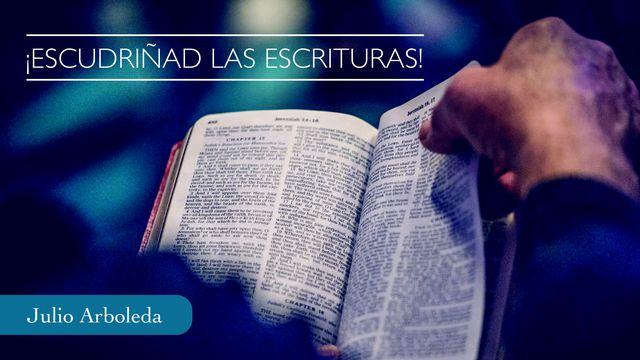 Escudriñad Las Escrituras