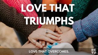 Love That Triumphs Proverbs 6:16-19 Good News Bible (British Version) 2017