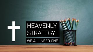 Heavenly Strategy 1 John 2:15-17 The Message