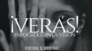 ¡Verás! Enfocados en la visión Juan 11:40 Nueva Versión Internacional - Español