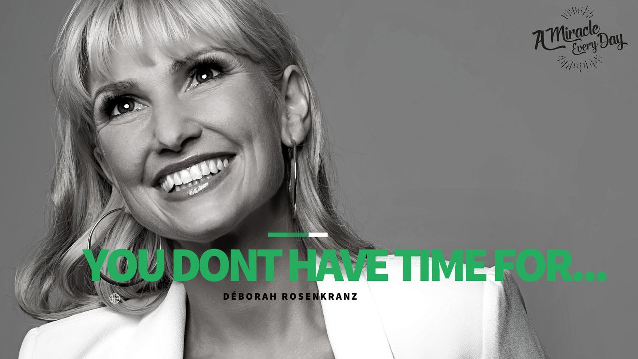 You Don't Have Time For...