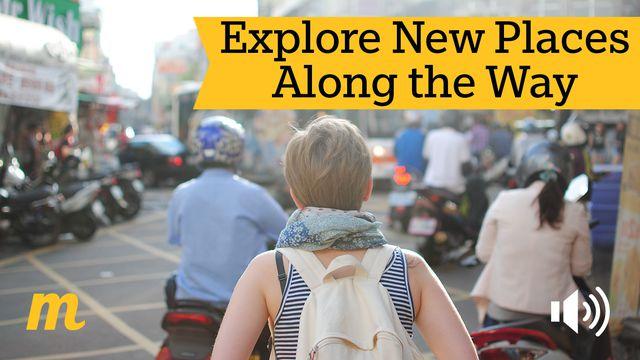 Explore New Places Along The Way