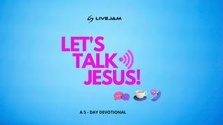 Let's Talk Jesus! Matthew 10:17-20 The Message