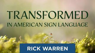 "Transformed" in American Sign Language Job 11:13-20 The Message