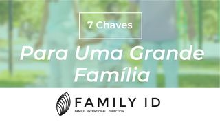 7 Chaves Para Uma Grande Família Romanos 12:14-15 Almeida Revista e Atualizada