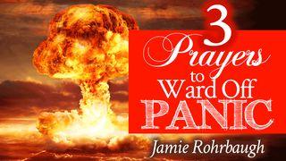 3 Prayers to Ward Off Panic 1 John 4:18 New Century Version