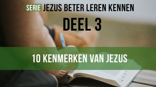 Jezus beter leren kennen - 10 Kenmerken. Deel 3 van 4 De Openbaring van Johannes 2:3 NBG-vertaling 1951