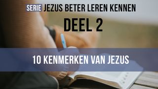 Jezus beter leren kennen - 10 Kenmerken. Deel 2 van 4 Openbaring 1:8 BasisBijbel