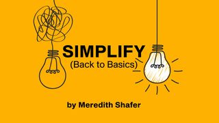 Simplify: Back to Basics Proverbs 13:22-24 New King James Version