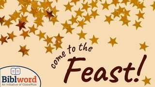 Come to the Feast! Luke 14:22-24 New Living Translation