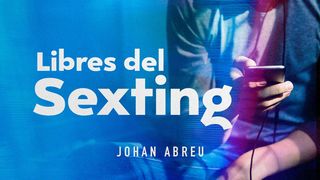 Libres Del Sexting  PROVERBIOS 4:23-26 La Palabra (versión española)
