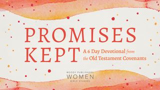 Promises Kept: A 6 Day Devotional From the Old Testament Covenants Jeremiah 31:33-34 The Message