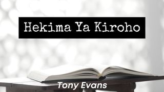 Hekima Ya Kiroho Mithali 2:1-5 Neno: Bibilia Takatifu