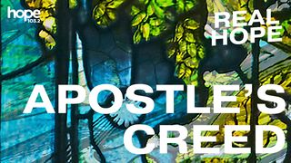 Real Hope: The Apostles' Creed Acts of the Apostles 4:31 New Living Translation