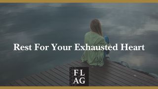 Rest for Your Exhausted Heart Romans 12:12 New International Reader’s Version