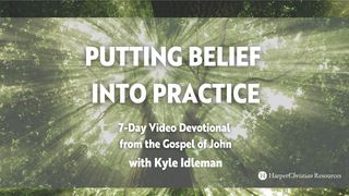 John: Putting Belief Into Practice Psalms 119:33-40 The Message