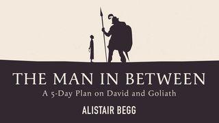 The Man in Between: A 5-Day Plan on David and Goliath 2 Timothy 1:13 New Living Translation