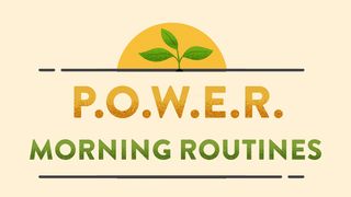 P.O.W.E.R. Morning Routines Romans 12:1-2 Jubilee Bible