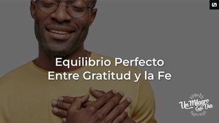 Equilibrio Perfecto Entre Gratitud Y La Fe 1 TIMOTEO 6:6-8 La Palabra (versión española)