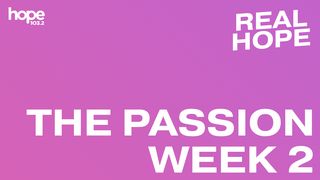 Real Hope: The Passion - Week 2 Juaʌ̃ 19:17 Ãcõrẽ Bed̶ea