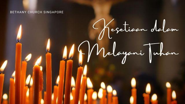 KESETIAAN DALAM MELAYANI TUHAN