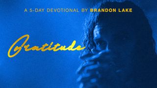 Brandon Lake - Gratitude Devotional  St Paul from the Trenches 1916