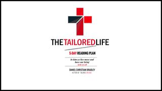 The Tailored Life  Daniel 6:16 New International Version
