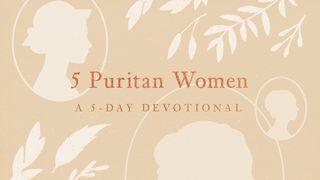 5 Puritan Women: A 5 Day Devotional Romans 3:26-28 New King James Version