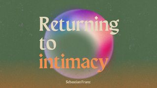 Returning to Intimacy SALMOS 36:9 Chol: I T’an Dios