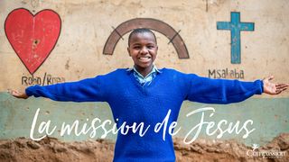 La Mission De Jésus Pour Nous Matthieu 5:6 Parole de Vie 2017