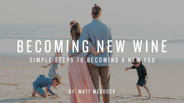 Becoming New Wine