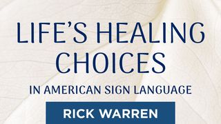 "Life's Healing Choices" in American Sign Language Hebrews 2:1 Holman Christian Standard Bible