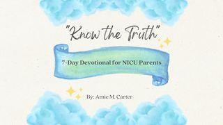 Know the Truth: 7-Day Devotional for NICU Parents Mokytojo 11:5 A. Rubšio ir Č. Kavaliausko vertimas su Antrojo Kanono knygomis