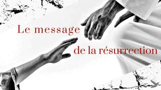 Le message de la résurrection Luc 24:32 La Bible du Semeur 2015