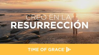 Creo en la resurrección Job 19:25-27 Nueva Versión Internacional - Español