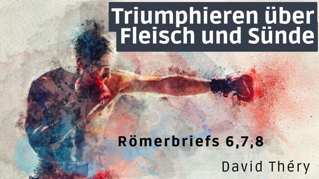 Triumphieren über Fleisch und Sünde