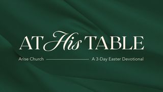 At His Table Luke 22:15 New Century Version