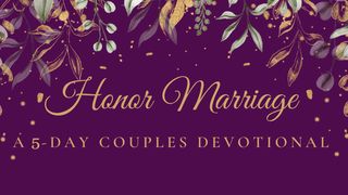 Honor Marriage Hebrews 13:4-6 King James Version